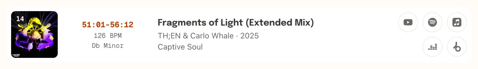 Fragments of Light (Extended Mix) by TH;EN & Carlo Whale in a setlist.id tracklist, 51:01 to 56:12, 126 BPM, Db minor, with streaming links